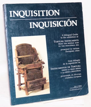 Cat.No: 69511 Inquisition/inquisicion a bilingual guide to the exhibition of torture...