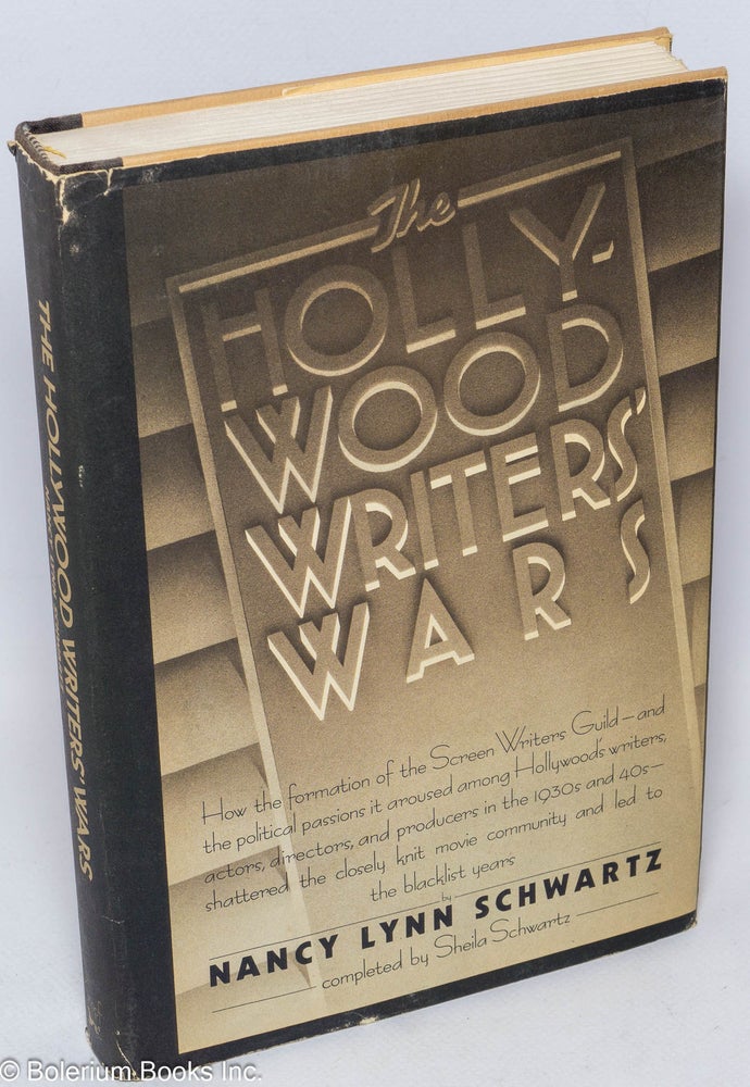 Cat.No: 6955 The Hollywood Writers' Wars. Nancy Lynn Schwartz, Sheila Schwartz.