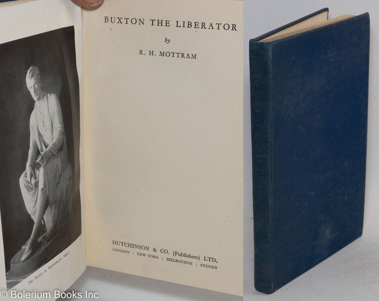 Cat.No: 69664 Buxton the liberator. R. H. Mottram.