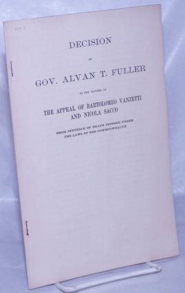 Cat.No: 69674 Decision of Gov. Alvan T. Fuller in the matter of the appeal of Bartolomeo...
