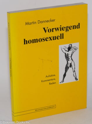 Cat.No: 69851 Vorwiegend homosexuell; aufsätze, kommentare, reden. Martin Dannecker