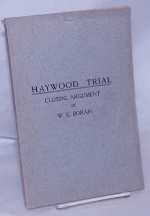 Cat.No: 69875 Haywood trial, closing argument. William Edgar Borah