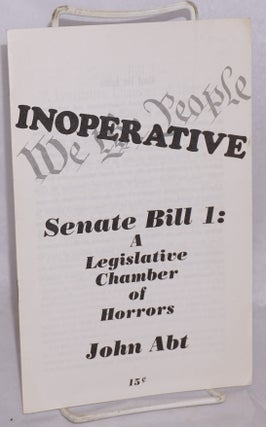 Cat.No: 70007 Senate Bill 1: a legislative chamber of horrors. John Abt