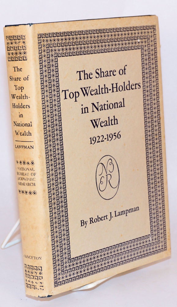 Cat.No: 70055 The share of top wealth-holders in national wealth 1922-1956. Robert J. Lampman.