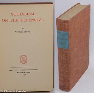 Cat.No: 7007 Socialism on the defensive. Norman Thomas