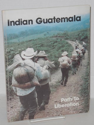 Cat.No: 70117 Indian Guatemala: path to liberation, the role of christians in the Indian...