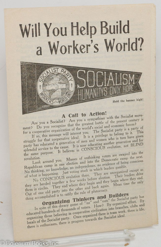 Cat.No: 70119 Will you help build a worker's world? Socialist Party of America.