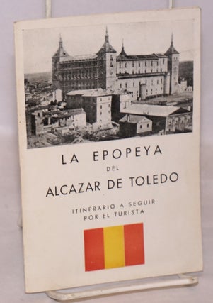 Cat.No: 70136 La epopeya del Alcazar de Toledo; itinerario a seguir por el turista