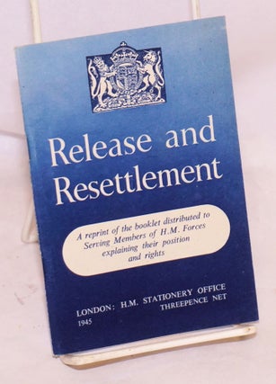 Cat.No: 70190 Release and resettlement: a reprint of the booklet distributed to serving...
