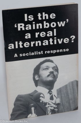 Cat.No: 70203 Is the 'Rainbow' a real alternative? A socialist response. Shirley Pasholk,...