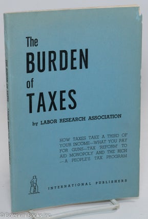 Cat.No: 70206 The burden of taxes: How taxes take a third of your income -- what you pay...