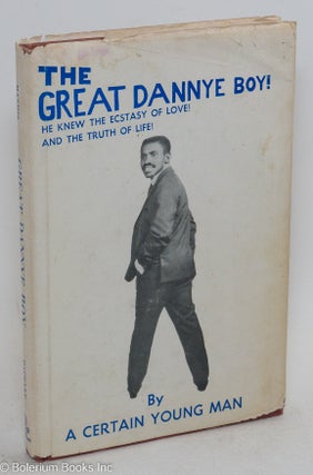 The great Dannye boy; by "A Certain Young Man" [pseud.]