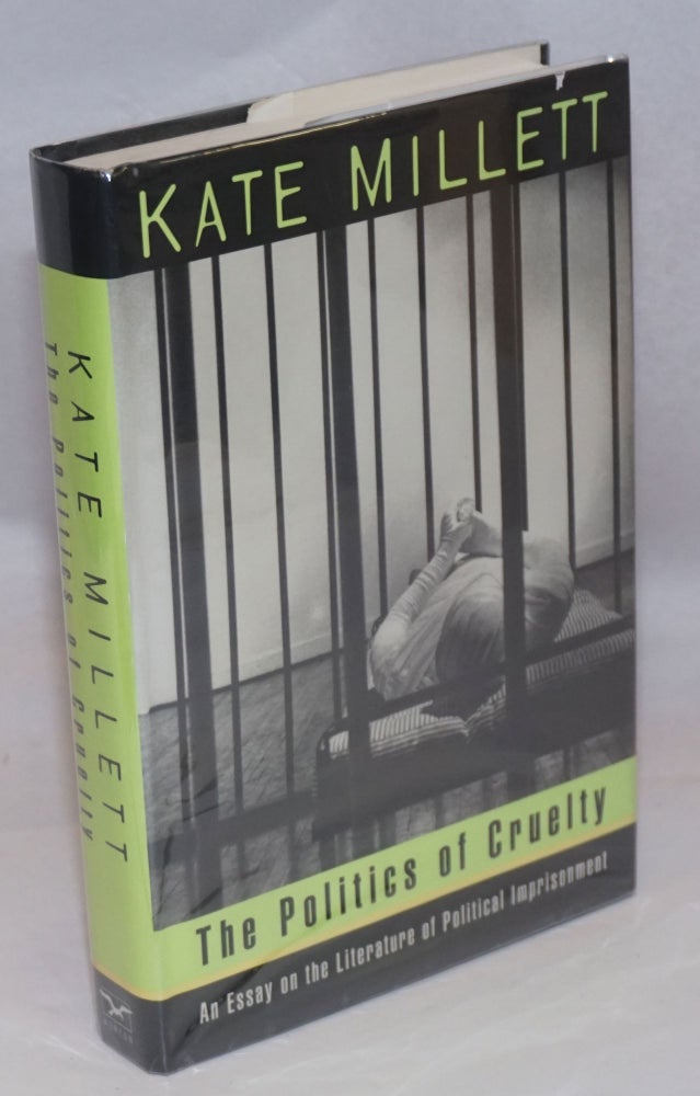 Cat.No: 70619 The Politics of Cruelty an essay on the literature of political imprisonment. Kate Millett.