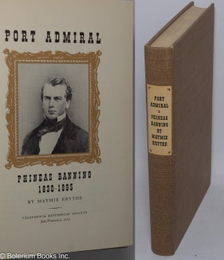 Cat.No: 70799 Port Admiral Phineas Banning 1830 - 1885. Maymie Krythe