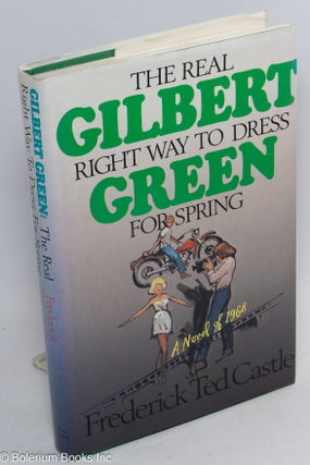 Cat.No: 70916 Gilbert Green: the real right way to dress for spring, a novel of 1968....