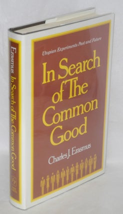 Cat.No: 7092 In search of the common good; utopian experiments past and future. Charles...