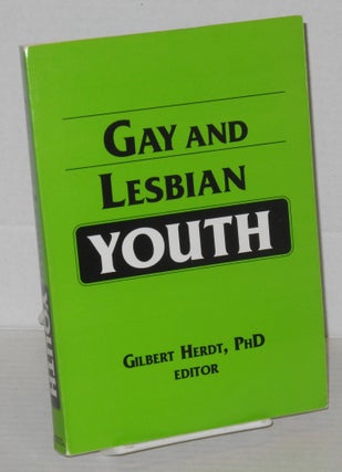 Cat.No: 70944 Gay and lesbian youth. Gilbert Herdt, Eli Coleman Margaret Schneider, Debra...