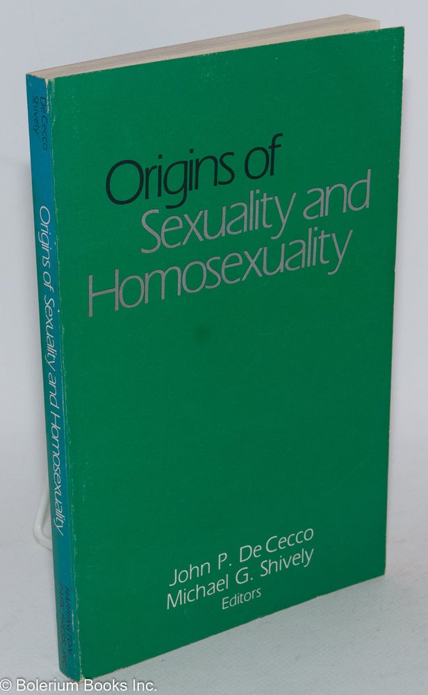 Cat.No: 70960 Origins of sexuality and homosexuality. John P. De Cecco, Michael G. Shively.