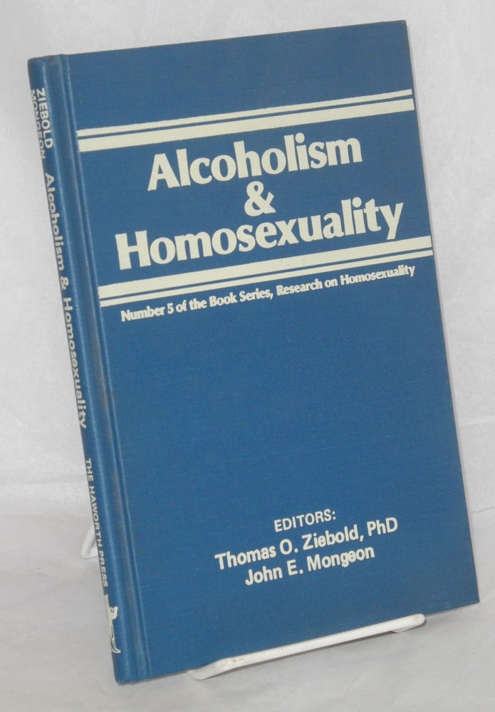 Cat.No: 70974 Alcoholism & homosexuality. Thomas O. Ziebold, John E. Mongeon.