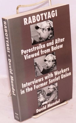 Cat.No: 70984 Rabotyagi. Perestroika and after viewed from below; interviews with workers...