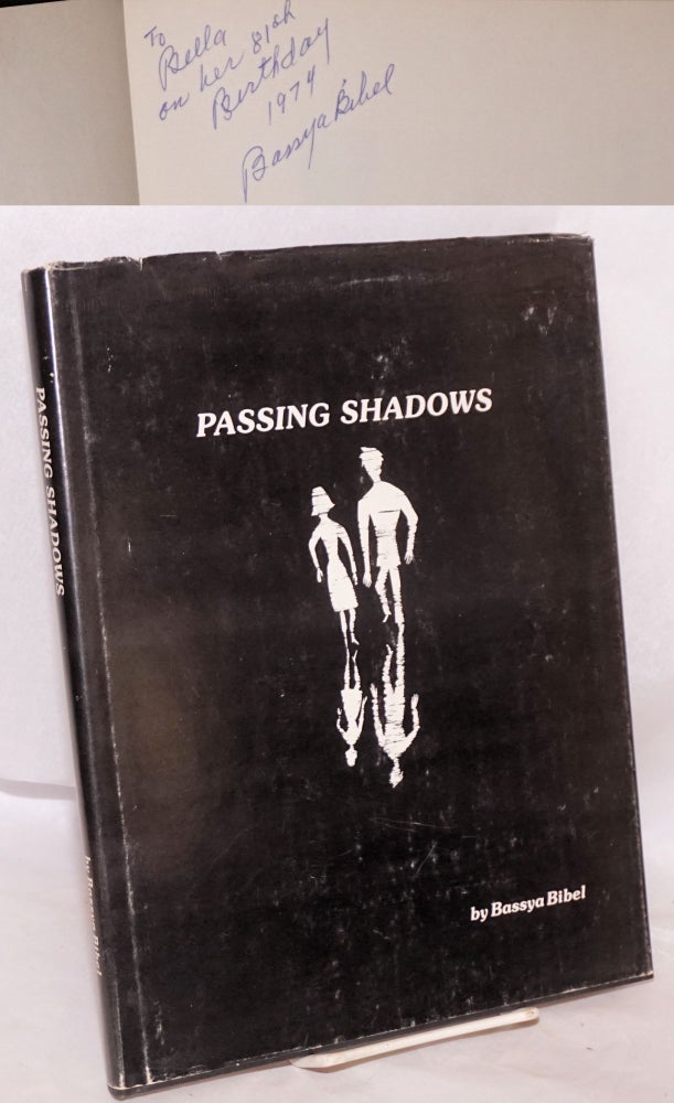 Cat.No: 71155 Passing Shadows: poems [signed]. Bassya Bibel, Alexandre de Noskoff. Book cover, jacket, Bennett S. Bibel.