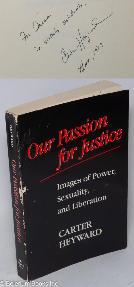 Cat.No: 71178 Our passion for justice; images of power, sexuality, and liberation. Carter Heyward.