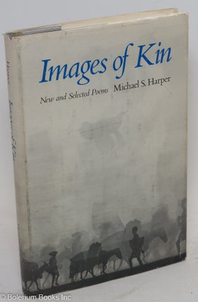 Cat.No: 71286 Images of kin; new and selected poems. Michael S. Harper