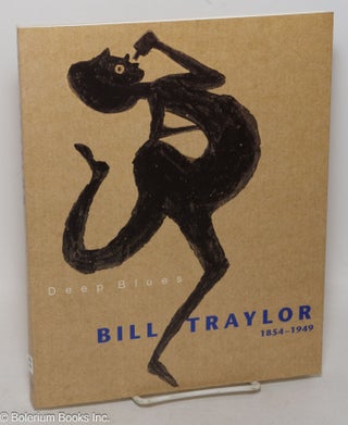 Cat.No: 71298 Bill Traylor: 1854-1949, deep blues. Bill Traylor, Josef Helfenstein, Roman...
