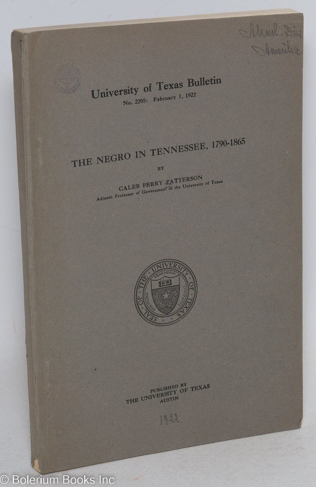 Cat.No: 71328 The Negro in Tennessee, 1790-1865. Caleb Perry Patterson.
