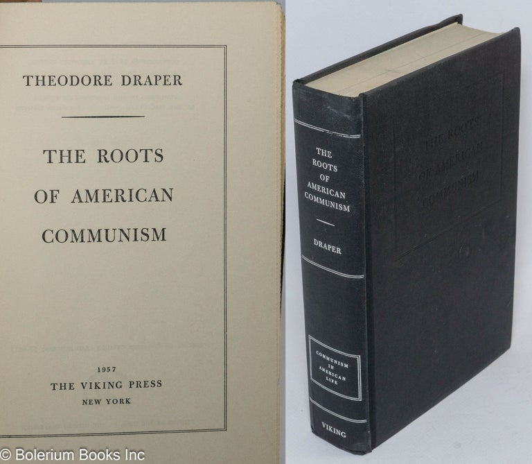 Cat.No: 715 The roots of American Communism. Theodore Draper.