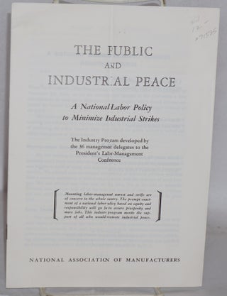 Cat.No: 71595 The public and industrial peace: A national labor policy to minimize...