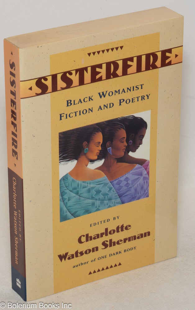 Cat.No: 71648 Sisterfire; black womanist fiction and poetry. Charlotte Watson Sherman, ed.