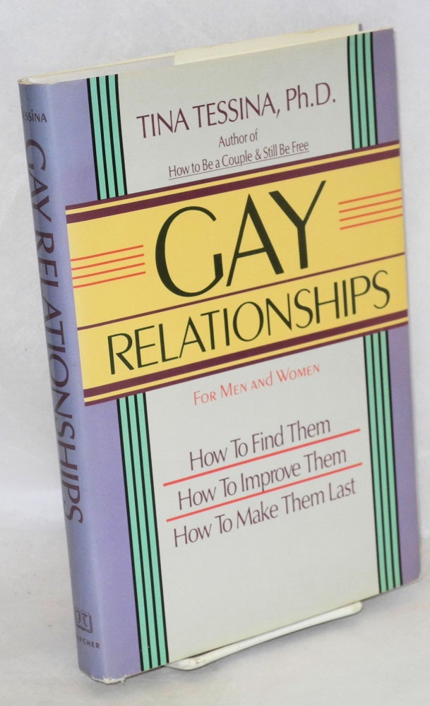 Cat.No: 71656 Gay relationships; for men and women; how to find them, how to improve them, how to make them last. Tina Tessina.