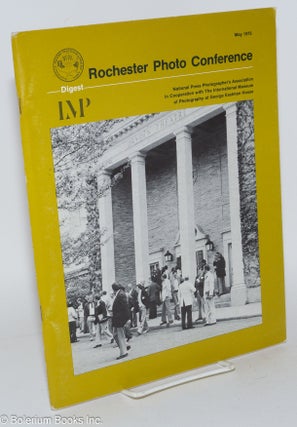 Rochester photo conference,; digest; George Eastman house [also as] National press photographer's association in cooperation with the international museum of photography at George Eastman house [5 items, one of which duplicated]