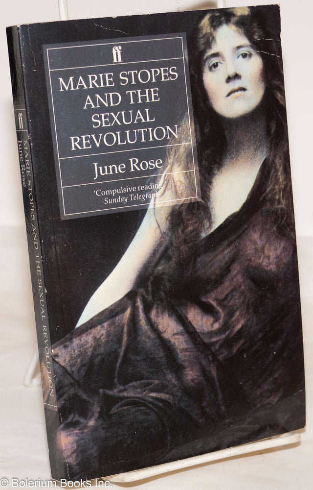 Cat.No: 71743 Marie Stopes and the Sexual Revolution. June Rose.