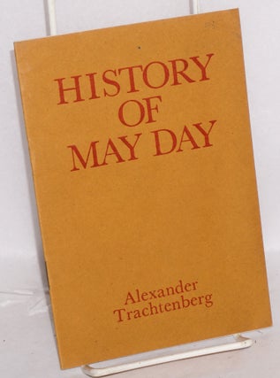 Cat.No: 71755 History of May Day. Alexander Trachtenberg