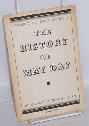 Cat.No: 71756 History of May Day. Alexander Trachtenberg