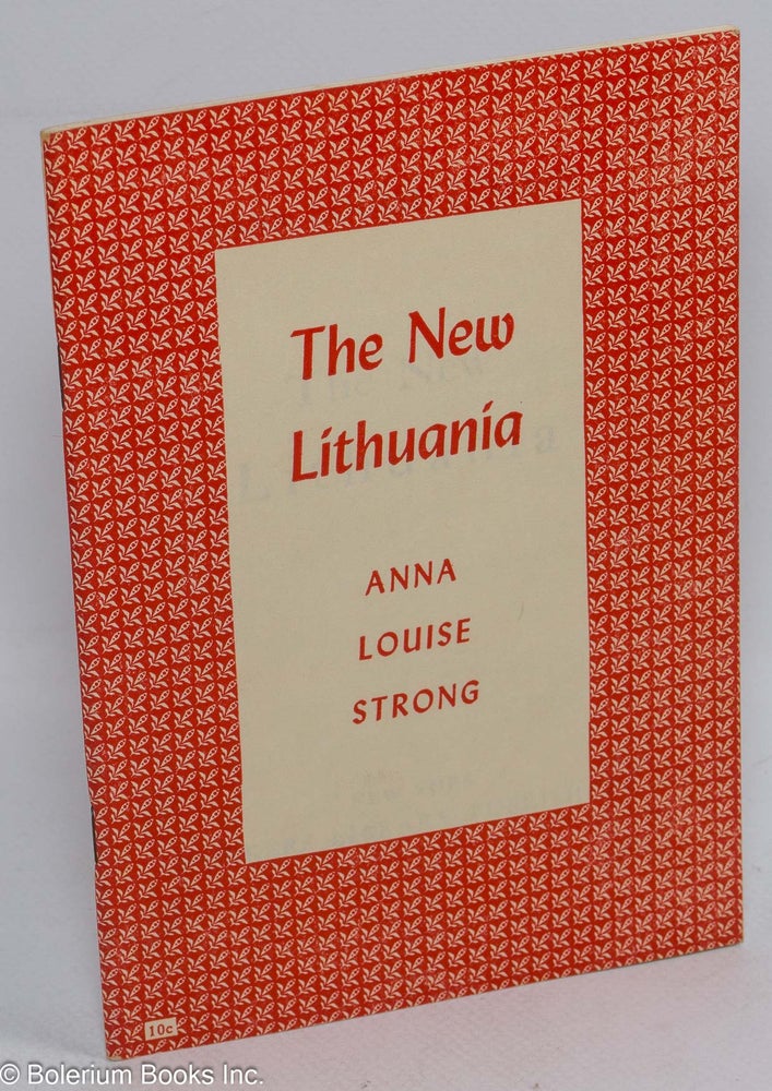 Cat.No: 7187 The new Lithuania. Anna Louise Strong.