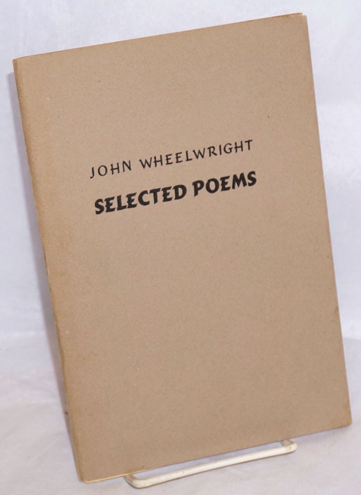 Cat.No: 71954 Selected Poems. John Wheelwright, R P. Blackmur.