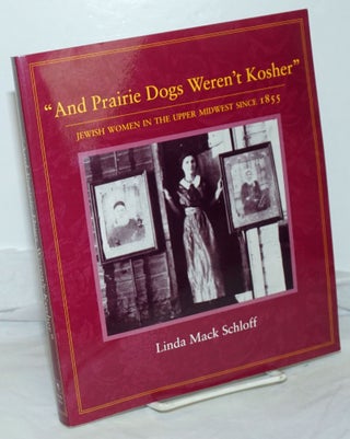 Cat.No: 72011 "And prairie dogs weren't kosher" Jewish women in the upper midwest since...
