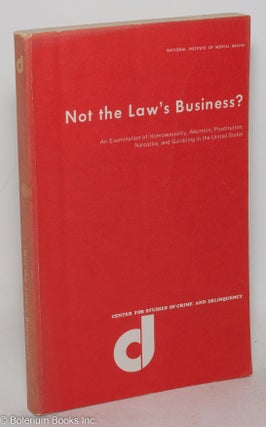 Cat.No: 72042 Not the law's business? An examination of homosexuality, abortion,...