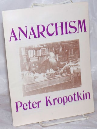 Cat.No: 72082 Anarchism. Peter Kropotkin