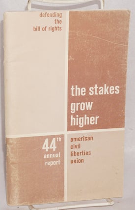 Cat.No: 72090 Defending the bill of rights: the stakes grow higher. 44th annual report,...