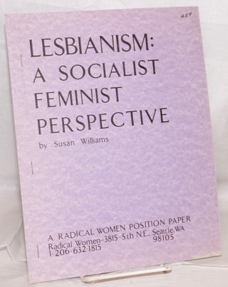 Cat.No: 72154 Lesbianism: a socialist feminist perspective. Susan Williams