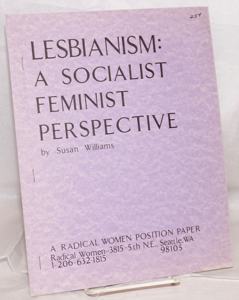 Cat.No: 72154 Lesbianism: a socialist feminist perspective. Susan Williams.