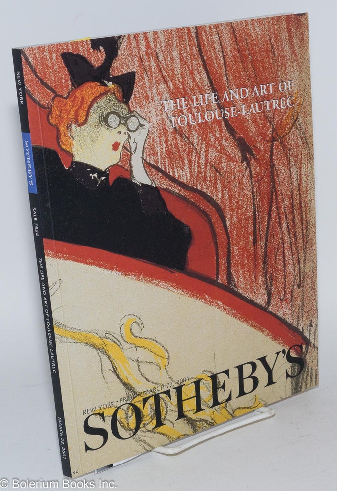 Cat.No: 72178 The life and art of Toulouse-Lautrec; [property of R. H. Ellsworth Ltd., sold on the behalf of the owner, formerly in the collection of Mr. & Mrs. Herbert Schimmel], Sotheby's Friday March 23, 2001