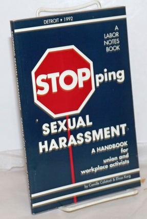 Cat.No: 72281 Stopping sexual harassment: a handbook for union and workplace activists....