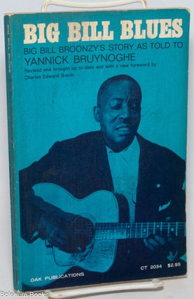 Cat.No: 72344 Big Bill Blues; William Broonzy's story, as told Yannick Bruynoghe,...