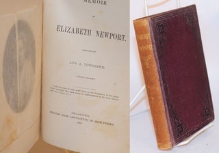 Cat.No: 72375 Memoir of Elizabeth Newport, compiled by Ann A. Townsend [second edition]....