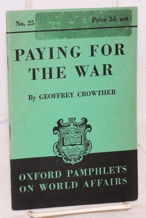 Cat.No: 72416 Paying for the war. Geoffrey Crowther